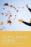 Happy, Joyous & Free: The Lighter Side of Sobriety