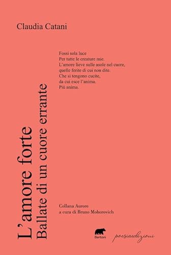L'amore Forte. Ballate Di Un Cuore Errante
