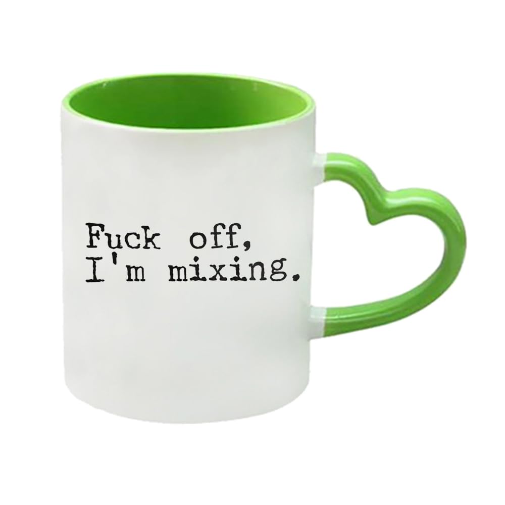 Fu*k Off, I'm Mixing, Audio Mixer Engineer Gift, 11oz Heart Handle Cup, Coffee, Tea Mug. (Green)