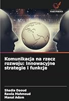 Komunikacja na rzecz rozwoju: Innowacyjne strategie i funkcje (Polish Edition) 6208753295 Book Cover