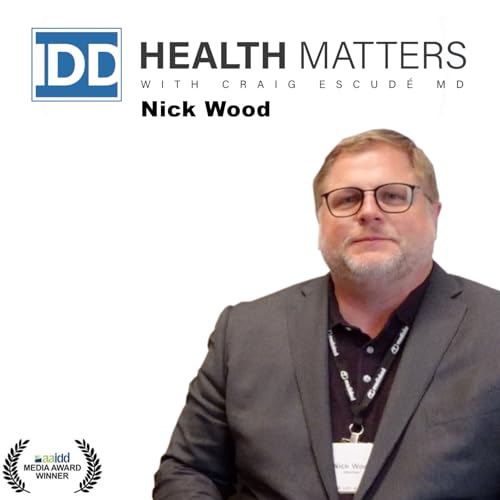 Ep 122: Nick Wood Highlights Workforce Challenges and Managed Care Evolution for Better IDD Services