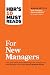 HBR's 10 Must Reads for New Managers (with bonus article "How Managers Become Leaders" by Michael D. Watkins) (HBR's 10 Must Reads)
