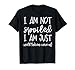 Funny Women's Quotes and Sayings, "I'm Not Spoiled" T-Shirt