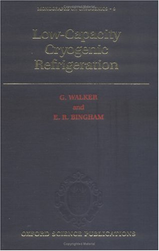 Low-Capacity Cryogenic Refrigeration (Monographs on Cryogenics)