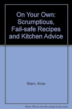 Paperback On Your Own: Scrumptious, Fail-Safe Recipes and Kitchen Advice Book