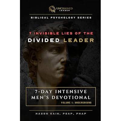 7 Invisible Lies Of The Divided Leader: 7-Day Intensive Men's Devotional | Volume 1