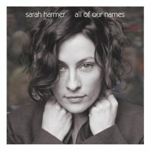 All of Our Names [Audio CD] Harmer, Sarah and Sarah Harmer