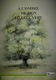  A l\'ombre de mon tilleul vert