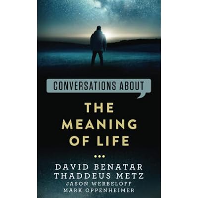 Conversations about the Meaning of Life
