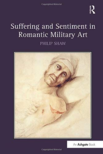 Suffering and Sentiment in Romantic Military Art