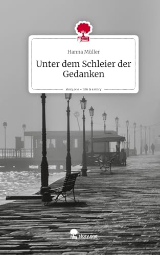 Unter dem Schleier der Gedanken. Life is a Story - story.one