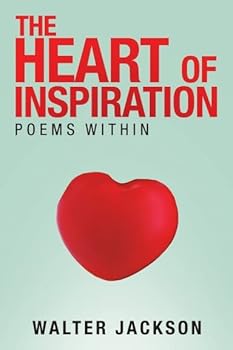 Paperback THE HEART OF INSPIRATION: POEMS WITHIN Book