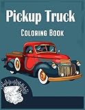  Pickup Truck Coloring Book: classic pickup truck coloring book for adults with +30 classic pickup Art Design for Relaxation and Stress Relief