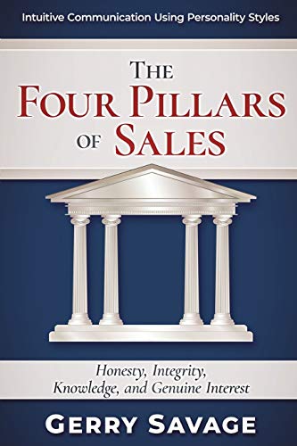 The Four Pillars of Sales: Honesty, Integrity, Knowledge, and Genuine Interest