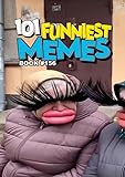 101 FUNNIEST MEMES : BOOK 156