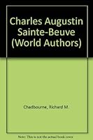 Charles-Augustin Sainte-Beuve (Twayne's world authors series ; TWAS 453 : France) 0805762906 Book Cover