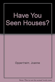 Have You Seen Houses?
