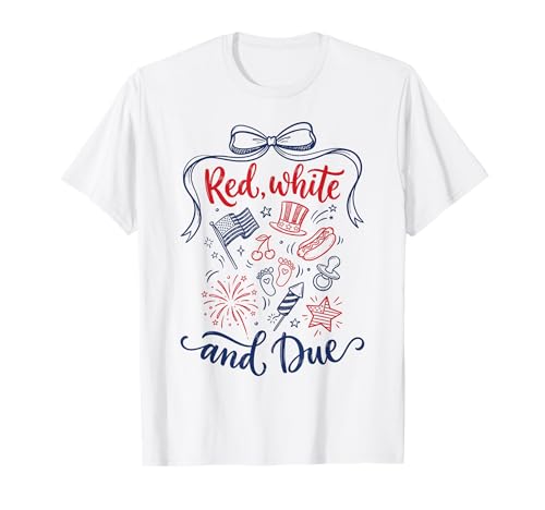 4th of July Pregnancy Reveal Red White and Due T-Shirt