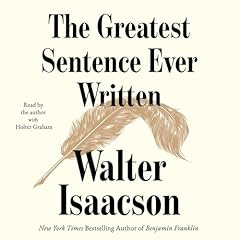 The Greatest Sentence Ever Written Audiolibro Por Walter Isaacson arte de portada