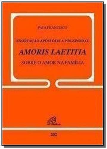 Exortação apostólica pós-sinodal - Amoris Laetitia - Sobre o amor na