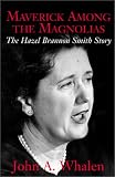Maverick Among the Magnolias: The Hazel Brannon Smith Story