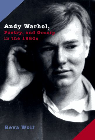 Andy Warhol, Poetry & Gossip in the 1960′s (Paper)
