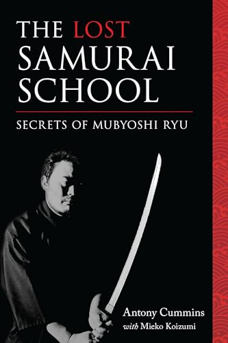 The Lost Samurai School: Secrets of Mubyoshi Ryu