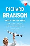 Reach for the Skies: Ballooning, Birdmen, and Blasting into Space