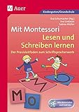  Mit Montessori Lesen und Schreiben lernen: Der Praxisleitfaden zum Schriftspracherwerb (1. und 2. Klasse): Der Praxisleitfaden zum ... (Deutsch mit Montessori)