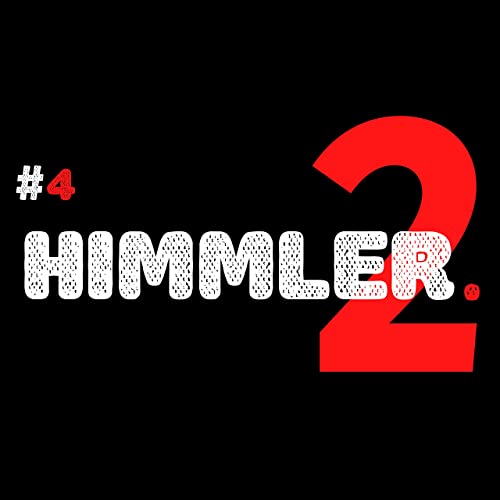 EP #4 - HIMMLER: PT. 2: MI ARMA ES EL TERROR