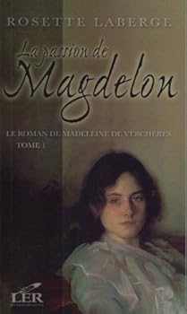 La passion de Magdelon - Book #2 of the Rebelle et courageuse