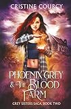  Phoenix Grey and the Blood Farm