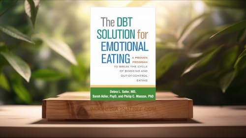 [Ulasan] The DBT Solution for Emotional Eating (Debra L. Safer) Ringkasan.