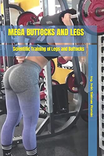 MEGA BUTTOCKS AND LEGS: Scientific Training of Legs and Buttocks
