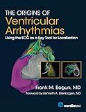 The Origins of Ventricular Arrhythmias: Using the ECG as a Key Tool for Localization