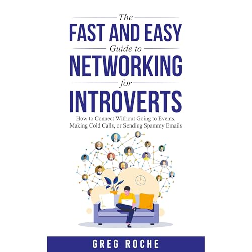 The Fast and Easy Guide to Networking for Introverts
