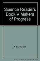 Science Readers for Silent reading Book V: Makers of Progress B000H1W0D2 Book Cover
