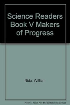 Science Readers for Silent reading Book V: Makers of Progress