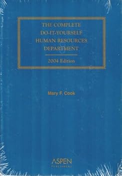 The Complete Do-It-Yourself Human Resources Department, 2007 Edition