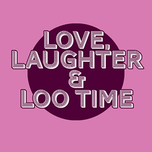 Love, Laughter and Loo Time cover art