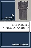 The Torah's Vision of Worship (Overtures to Biblical Theology)