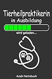 Tierheilpraktikerin in Ausbildung wird geladen - Azubi Notizbuch Liniert: Ausbildung Tagebuch Journal zum Beginn oder Abschluss 6x9 Zoll DIN A5 120 ... Linien Geschenk für Frauen u. Mädchen Azubis