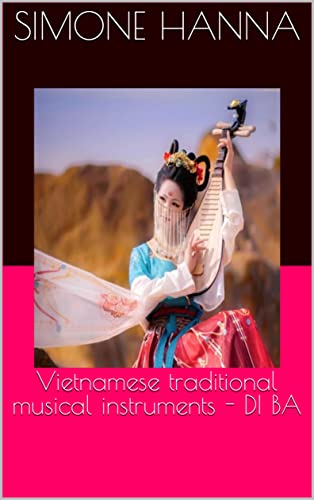 Vietnamese traditional musical instruments - DI BA (English Edition)