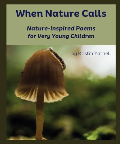 When Nature Calls: Nature-inspired Poems for Very Young Children