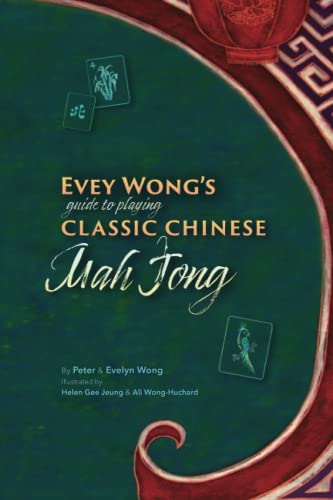 Evey Wong's Guide To Playing Classic Chinese MahJong
