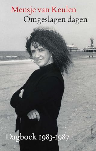Omgeslagen dagen: Dagboek 1983-1987 (Dagboeken Mensje van Keulen Book 4) (Dutch Edition)