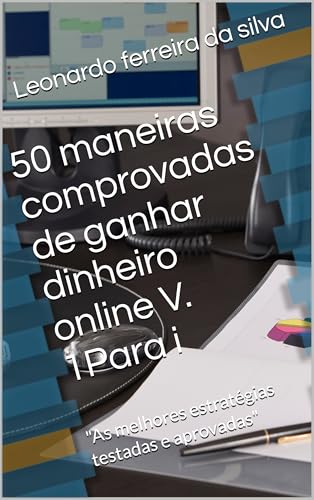 50 maneiras comprovadas de ganhar dinheiro online : "As melhores ...