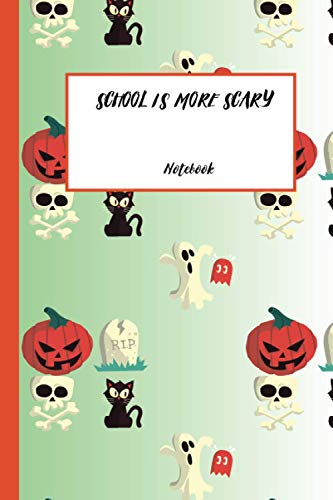 SCHOOL IS MORE SCARY: Notebook College Culed, 120 Pages