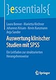  Auswertung klinischer Studien mit SPSS: Ein Leitfaden zur strukturierten Herangehensweise (essentials)
