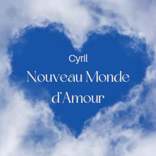 Couverture de Premier titre de l'album &laquo; Nouveau monde d'amour &raquo; de Cyril